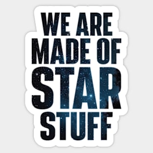 We Are Made of Star Stuff - Carl Sagan Quote Sticker